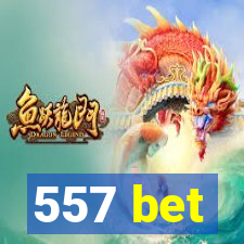 557 bet